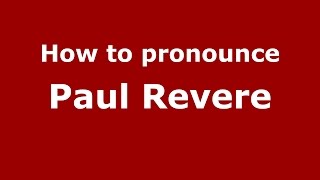 How to pronounce Paul Revere