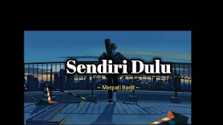 Download lagu Sendiri Dulu - Merpati Band [lirik] mp3