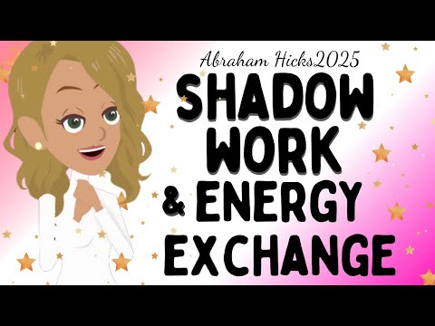 Abraham Hicks 2025 new -  Shadow Work & Energy Exchange🎉Law of attraction