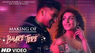 Making Of ISHARE TERE Song | Guru Randhawa | Dhvani Bhanushali