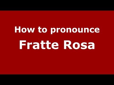 How to pronounce Fratte Rosa (Italian/Italy) - PronounceNames.com
