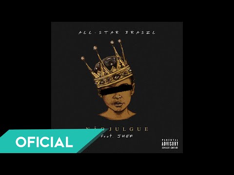 All-Star Brasil - Não Julgue Feat. @JHEFOFICIAL