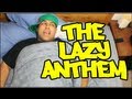 The Lazy Anthem (Music Video) 