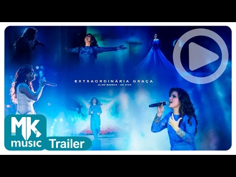 Trailer de Aline Barros - Extraordinária Graça (Ao Vivo) (2015)