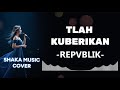 T LAH KU BERIKAN REPVBLIK VIDEO LYRIC COVER BY SHAKA MUSIC
