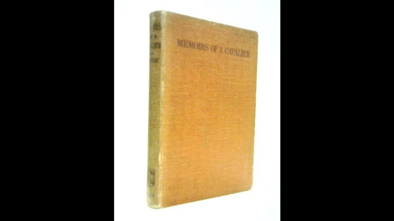 Memoirs of a Cavalier ; or a Military Journal of the Wars in Germany, and the Wars i- Full Audiobook