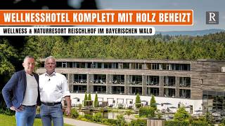 Wie bekommt man ein Hotel beheizt? Der Reischlhof im bayerischen Wald 