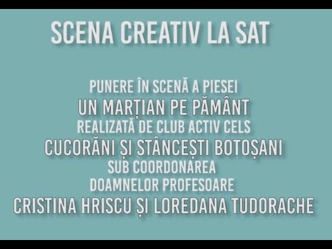 Scena Creativ la Sat - Cucorani si Stancesti Botosani
