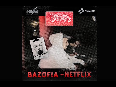 BAZOFIA - NETFLIX 🚨🚨 (NERDIBOY RECORDS)