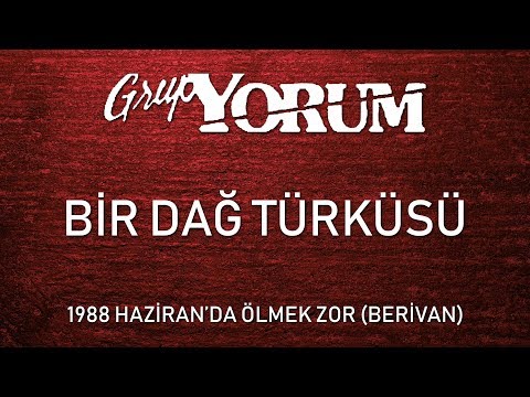 Grup Yorum - Bir Dağ Türküsü