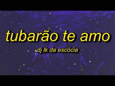 Tubarão Te Amo, Falcão Te Amo - DJ LK da Escócia (Letra/Lyrics) | brazilian dance battle song