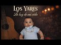 Los Yares, Dani de los Yakis - LA LUZ DE MI VIDA