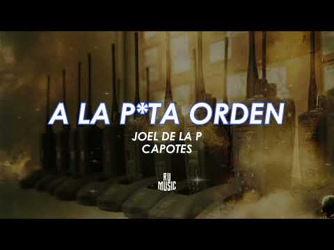 A La P*ta Orden (Letra) - Capotes Ft Joel de la P