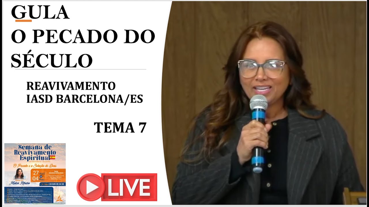 GULA O PECADO DO SÉCULO / TEMA 7 - IASD REAVIVAMENTO BARCELONA /ESPANHA MAIZA RIBEIRO