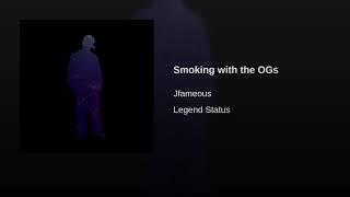 Smoking with the OGs