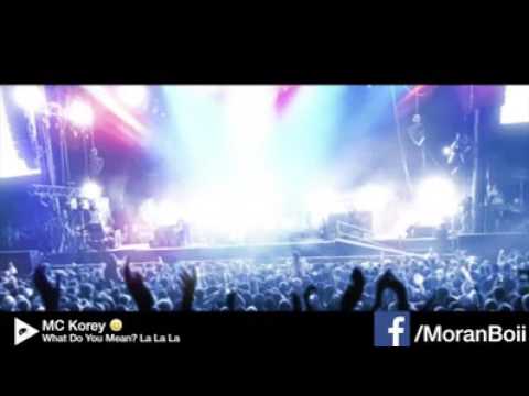MC Korey - What Do You Mean? La La La