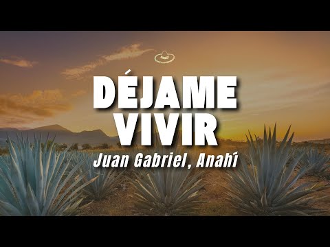Juan Gabriel, Anahí - Déjame Vivir (Letra/Lyrics)