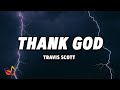 TRAVIS SCOTT - THANK GOD [Lyrics]