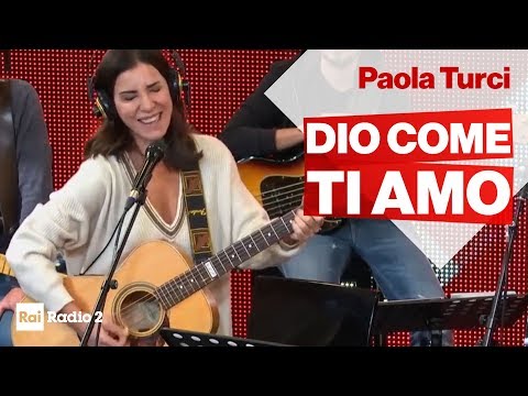 Dio Come Ti Amo - Paola Turci live a Radio2