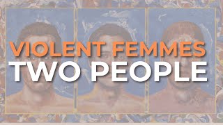 Violent Femmes - Two People (Official Audio)