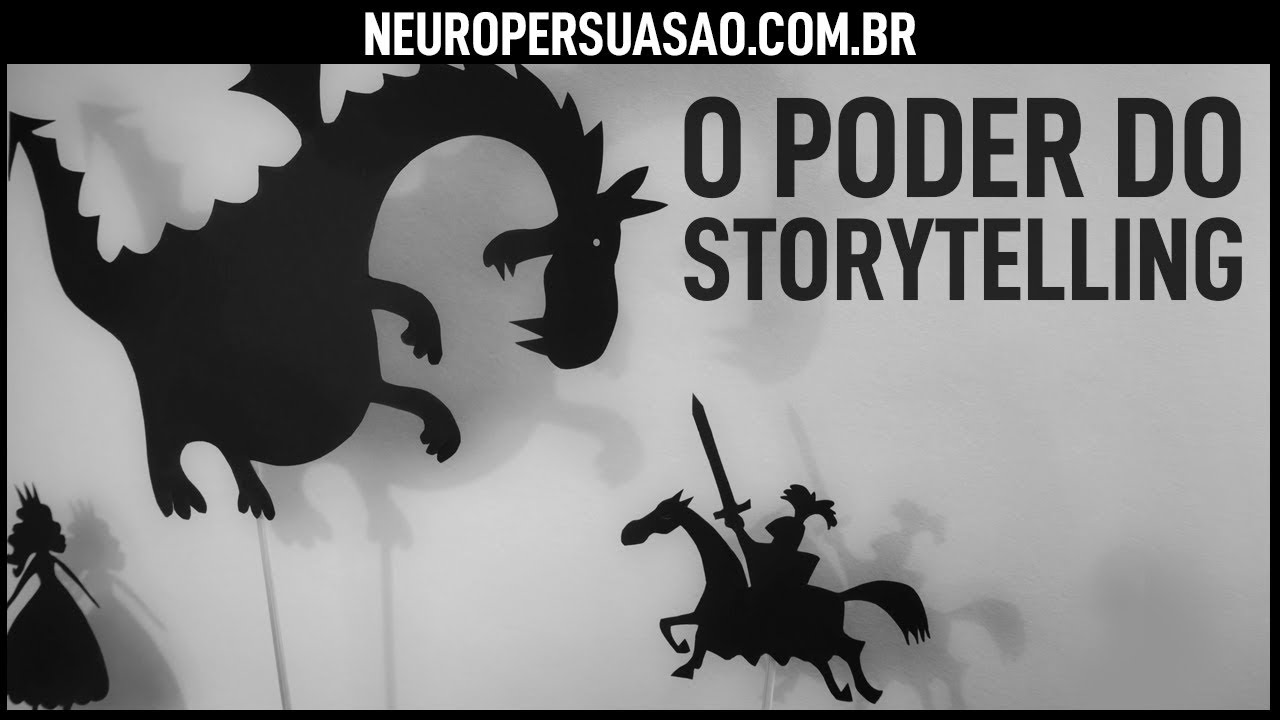 O Poder do Storytelling: a arte de contar histórias | Neuro Persuasão por André Buric