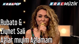 Ağlar mıyım? Ağlamam - Rubato &amp; Ziynet Sali