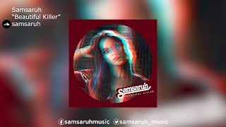 Samsaruh | "Beautiful Killer"