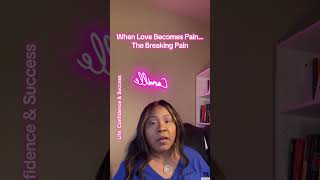 When Love Becomes Pain. The Breaking Pain #relationshipadvice #heartbreak #love #relationshiphelp