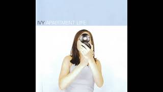 Ivy - Apartment Life (1997) FULL ALBUM