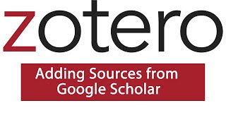 Adding Sources from Google Scholar to a Zotero Collection