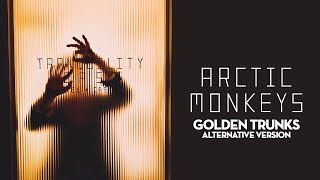 Arctic Monkeys • Golden Trunks (Alternative Instrumental Version)
