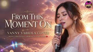 Download lagu From This Moment On – Vanny Vabiola Cover | Deeply Emotional Romantic Love Song ❤️ mp3
