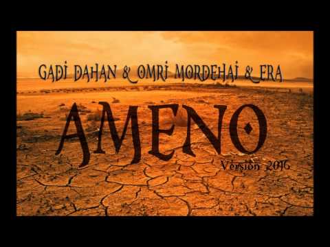 Gadi Dahan & Omri Mordehai & Era - Ameno (2016 Version)