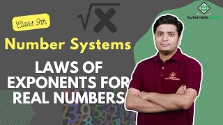 Class 9th - Number Systems - Laws of Exponents for Real Numbers