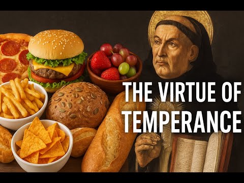 Temperance Explained: St. Paul, St. Thomas Aquinas & the Christian Virtue of Moderation