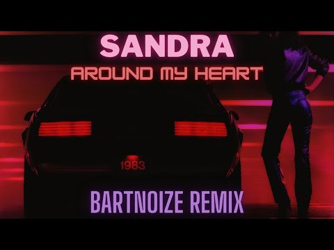 Sandra - Around My Heart (BartNoize Remix)