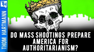 Do Mass Shootings Prepare America for Authoritarianism?