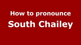 How to pronounce South Chailey