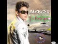 Makano Te Extrano 2011