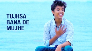 Tujhsa Bana De Mujhe - Shivang Mathur | Music By Krsna Solo | Panoctave Music 2017