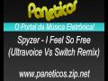 Spyzer - I Feel So Free (Ultravoice Vs Switch ...