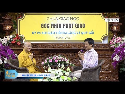 Góc nhìn Phật giáo kỳ 19: Khi giáo viên im lặng và quỳ gối - TT. Thích Nhật Từ