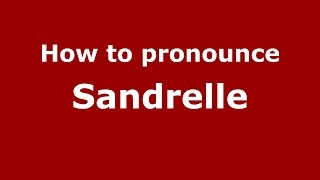 How to pronounce Sandrelle