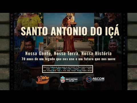 DOCUMENTÁRIO 70 ANOS DE SANTO ANTÔNIO DO IÇÁ