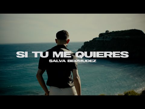 Salva Bermúdez - Si Tú Me Quieres (Video oficial)