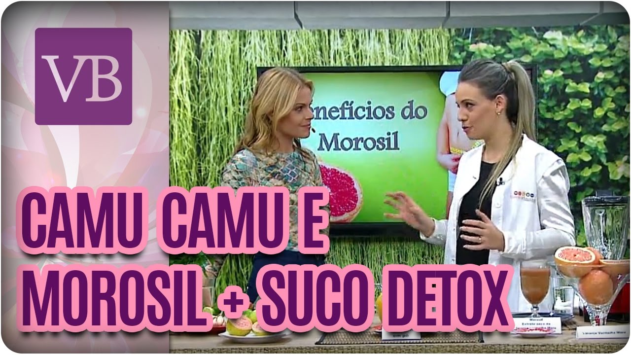 Emagrecer com Morosil e Camu Camu + Suco Detox - Você Bonita (06/10/16)