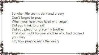 Charley Pride - Did You Think to Pray Lyrics