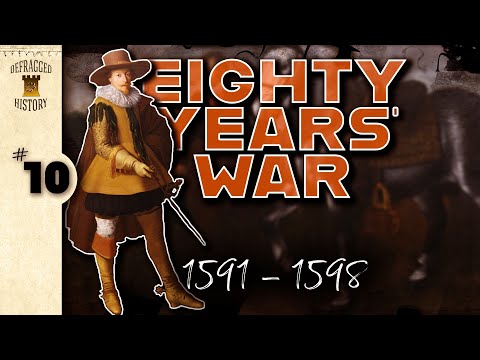 Eighty Years' War (1591 - 1598) | 10 | Dutch History