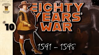 Eighty Years' War (1591 - 1598) Ep. 10 - Shoveling for Victory