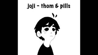 joji - thom &amp; pills (combined)